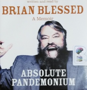 Absolute Pandemonium written by Brian Blessed performed by Brian Blessed on CD (Unabridged)
